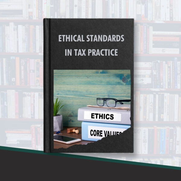 Ethical Standards in Tax Practice (Course and eBook)