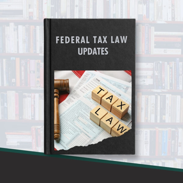 Federal Tax Law Updates