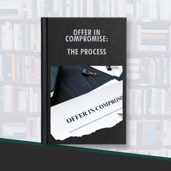 Offer in Compromise: The Process (Course and eBook)