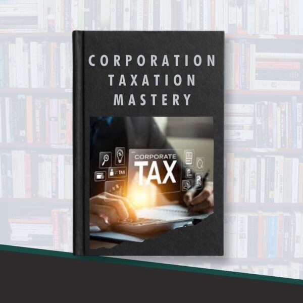Corporate Taxation Mastery